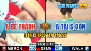 Trận 15 CPC3 14/04/2026 - Anh Bé Thành Hạ Anh Tài SG Nhanh Gọn