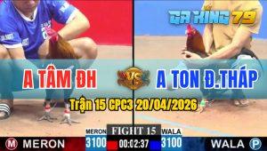 Trận 15 CPC3 20/04/2026 - Xanh Đâm Cựa Như Súng Máy Làm Đỏ Hư Giò Xin Thua