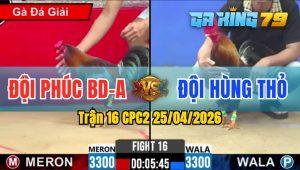 Trận 16 CPC2 25/04/2026 - Xanh Giao Nạp Quá Hay Điều Nằm Liệt Sau 2 Tay Nước