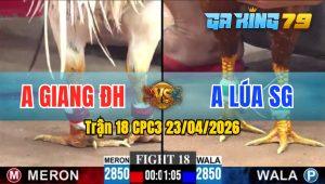 Trận 18 CPC3 23/04/2026 - Gà Anh Lúa SG Đá Toàn Canh Đâm Đầu Cần