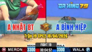 Trận 19 CPC2 18/04/2026 - Anh Nhật BT Không Cho Anh Bình Hiệp Cơ Hội Nào