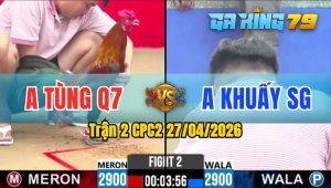 Trận 2 CPC2 27/04/2026 - 2 Con Trả Chân Quá Tịch Nằm Chết Biệt Cả 2