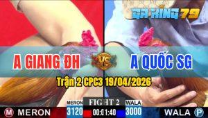 Trận 2 CPC3 19/04/2026 - Anh Giang Đức Hoà Mở Bát Cũng Quá Mát Tay