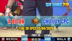Trận 20 CPC2 25/04/2026 - Điều Đâm Toàn Mu Lưng Bông Hư Hình Hết Đứng