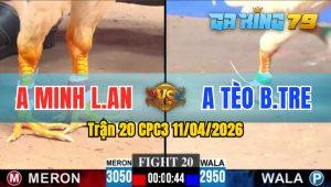Trận 20 CPC3 11/04/2026 - Gà Anh Minh Long Có Pha Lội Ngược Dòng