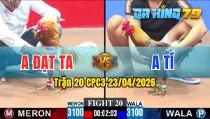 Trận 20 CPC3 23/04/2026 - Gà Anh Đạt TA Đá Cựa Tịch Tới Phút 90