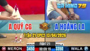 Trận 21 CPC2 13/04/2026 - Gà Anh Quý CG Lật Kèo Ăn 1 Đỉnh Cao