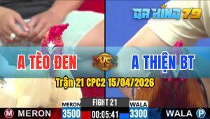 Trận 21 CPC2 15/04/2026 - Anh Thiệt BT Hạ Anh Tèo Đen Nhanh Gọn