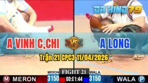 Trận 21 CPC3 11/04/2026 - Gà Điều Anh Long Đá 1 Cước Lụm Lúa