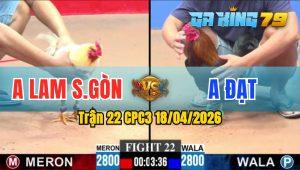Trận 22 CPC3 18/04/2026 - Kẻ Tám Lạng Gặp Người Nửa Cân