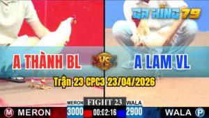 Trận 23 CPC3 23/04/2026 - Gà Bướm Anh Thành BL Đá Đâm Như Sát Thủ