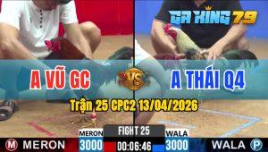 Trận 25 CPC2 13/04/2026 - Gà Chuối Anh Thái Q4 Buôn Đuôi Hốt Bạc