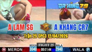 Trận 25 CPC3 12/04/2026 - Gà Anh Lam SG Gãy Chân Nhưng Vẫn Thắng