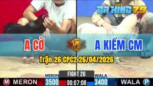 Trận 26 CPC2 26/04/2026 - Úa Trả Đòn Quá Hay Ô Hư Hình Nằm Biệt