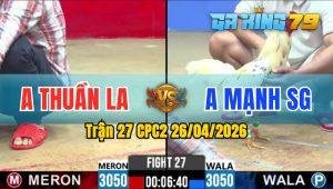 Trận 27 CPC2 26/04/2026 - Điều Quá Lẹ Chân Đá Mu Lưng Bướm Nằm 1 Đống