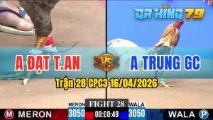 Trận 28 CPC3 16/04/2026 - Gà Cú Anh Đạt Tân An Ăn Miếng Trả Miếng