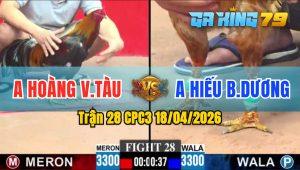 Trận 28 CPC3 18/04/2026 - 2 Con Lì Đòn Gặp Nhau Trận Hoà Mãn Nhãn