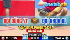Trận 31 CPC3 19/04/2026 - Gà Điều Anh Dũng VT Phản Kèo Ăn 1