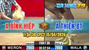 Trận 38 CPC2 15/04/2026 - Gà Anh Bình Hiệp Đá Đòn Cựa Quá Hiểm
