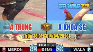 Trận 38 CPC3 14/04/2026 - Gà Anh Trung Bị Dí Bạc Nhưng Vẫn Thắng