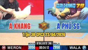 Trận 38 CPC3 23/04/2026 - Anh Khang Hạ Luôn Gà Hiệu Của Anh Phú SG