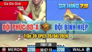 Trận 39 CPC2 25/04/2026 - Cú Buông Đuôi Lụm 3 Điểm Sau 3 Chân