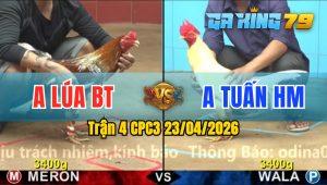 Trận 4 CPC3 23/04/2026 - Anh Lúa BT Đụng Gà Chồng Độ Của Anh Tuấn HM