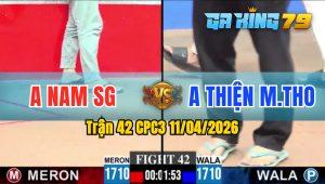 Trận 42 CPC3 11/04/2026 - Gà Anh Nam Sài Gòn Có Đòn Cựa Hiểm Hóc