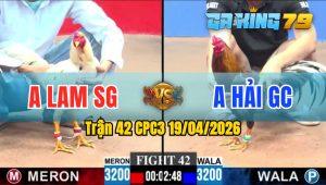 Trận 42 CPC3 19/04/2026 - Gà Anh Lam SG Đá Quá Tốc Độ
