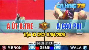 Trận 43 CPC3 11/04/2026 - Gà Anh Út Bến Tre Đá Ăn Áp Đảo