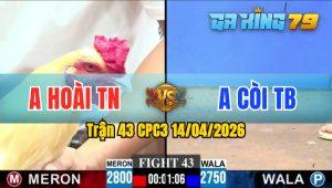 Trận 43 CPC3 14/04/2026 - Gà Anh Hoài TN Té Ói Nhưng Vẫn Phản Chân XL