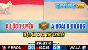 Trận 46 CPC3 11/04/2026 - Gà Anh Lộc Tân Uyên Đá Siết Tốc Độ