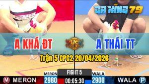 Trận 5 CPC2 20/04/2026 - Anh Thái TT Thắng Anh Khá ĐT Nhanh Gọn