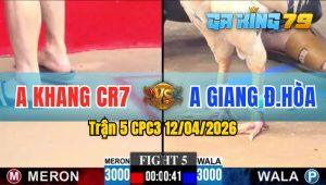 Trận 5 CPC3 12/04/2026 - Gà Bướm Giang Đức Hoà Đá Canh Chặn Khôn Khéo