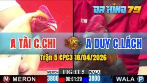 Trận 5 CPC3 18/04/2026 - Anh Tài Củ Chi Đụng Độ Với Anh Duy Chợ Lách