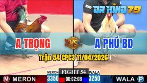 Trận 54 CPC3 11/04/2026 - Gà Bướm Anh Phú BD Đá Đúng 1 Tay Nước