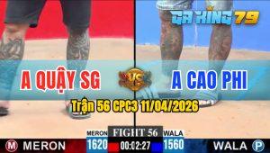 Trận 56 CPC3 11/04/2026 - Gà Điều Anh Quậy SG Đá Đòn Quá Hiểm