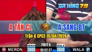 Trận 6 CPC2 15/04/2026 - Gà Anh Sang ĐT Nạp Siết 1 Hơi Lấy Tiền