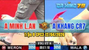 Trận 8 CPC3 12/04/2026 - Gà Anh Khang Đá Phản Phút Cuối Hạ Má Minh
