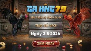 Xem Full Video Đá Gà CPC5 Ngày 03/05/2026