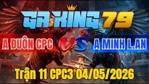 Trận 11 CPC3 04/05/2026 - Lá đá chân như trời đánh gánh má minh đi xa