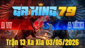 Trận 13 Xa Xia 03/05/2026 - Điều Nạp Úa No Cựa Hư Hình Té Xỉu