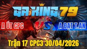 Trận 17 CPC3 30/04/2026 - Xám bông canh chặn mấy chân buwng điều bông về