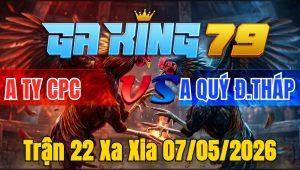 Trận 22 Xa Xia 07/05/2026 - Úa đỏ đá như 3 tây xanh vô ăn cựa như cây đập dập mình chạy
