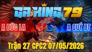 Trận 27 CPC2 07/05/2026 - Xanh Đâm Như Xôm 1 Tay Nước Đỏ Nằm 1 Đống