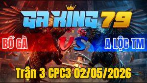 Trận 3 CPC3 02/05/2026 - Đỏ dí xanh xịt sirô mang về làm khô gà