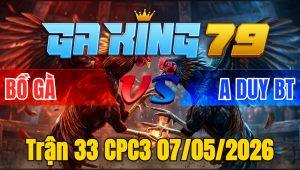 Trận 33 CPC3 07/05/2026 - Buông đuôi đỏ đâm 1 cựa xanh thấm tang vô kiếng nằm xả lang