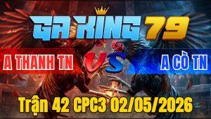Trận 42 CPC3 02/05/2026 - Đỏ đâm cựa như sam sít bưng đuôi xanh ra bồ ngay tay nước đầu