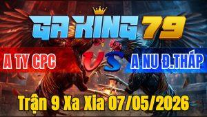 Trận 9 Xa Xia 07/05/2026 - Cúp độ rớt nài chỉ sau 1 tay nước đất khách